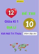 Tổng hợp 12 Đề thi giữa kì 1 Địa Lí 10 Kết Nối Tri Thức (Kèm đáp án)